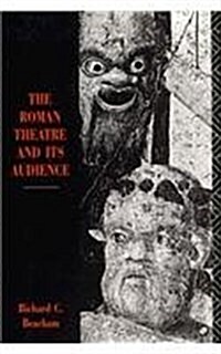 The Roman Theatre and Its Audience (Hardcover)