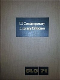 Contemporary Literary Criticism: Criticism of the Works of Todays Novelists, Poets, Playwrights, Short Story Writers, Scriptwriters, and Other Creati (Hardcover)