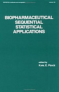 Biopharmaceutical Sequential Statistical Applications (Hardcover)