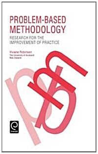 Problem Based Methodology : Research for the Improvement of Practice (Hardcover)