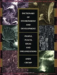 Dictionary of Environment and Development: People, Places, Ideas, and Organizations (Paperback)