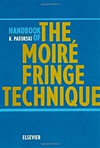 Handbook of the Moire Fringe Technique (Hardcover)