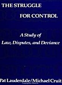 The Struggle for Control: A Study of Law, Disputes, and Deviance (Hardcover)