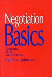 Negotiation Basics: Concepts, Skills, and Exercises (Paperback)
