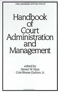 Handbook of Court Administration and Management (Hardcover)