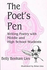 The Poets Pen: Writing Poetry with Middle and High School Students (Paperback)