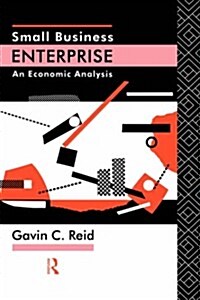 Small Business Enterprise : An Economic Analysis (Hardcover)