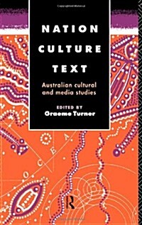 Nation, Culture, Text : Australian Cultural and Media Studies (Hardcover)