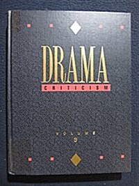 Drama Criticism: Excerpts from Criticism of the Most Significant and Widely Studied Dramatic Works (Hardcover)