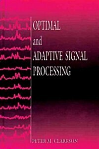 Optimal and Adaptive Signal Processing (Hardcover)