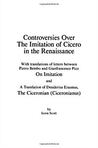 Controversies over the Imitation of Cicero in the Renaissance (Paperback)
