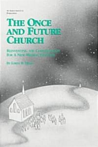 The Once and Future Church: Reinventing the Congregation for a New Mission Frontier (Paperback)