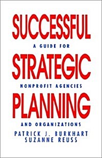Successful Strategic Planning: A Guide for Nonprofit Agencies and Organizations (Paperback)