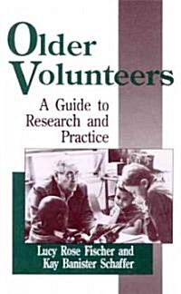 Older Volunteers: A Guide to Research and Practice (Hardcover)