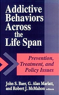 Addictive Behaviors Across the Life Span (Paperback)