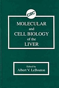 Molecular and Cell Biology of the Liver (Hardcover)