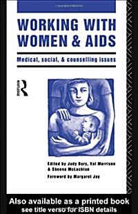 Working with Women and AIDS: Medical, Social and Counselling Issues (Paperback)