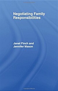 Negotiating Family Responsibilities (Paperback)