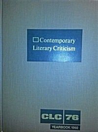 Contemporary Literary Criticism: Criticism of the Works of Todays Novelists, Poets, Playwrights, Short Story Writers, Scriptwriters, and Other Creati (Hardcover)