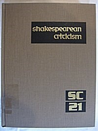 Shakespearean Criticism: Excerpts from the Criticism of William Shakespeares Plays & Poetry, from the First Published Appraisals to Current Ev (Hardcover)