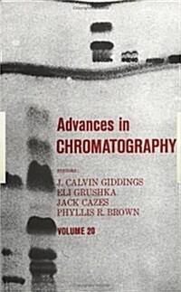 Advances in Chromatography, Volume 20 (Hardcover)
