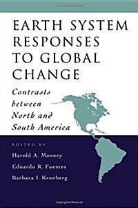 Earth System Responses to Global Change: Contrasts Between North and South America (Hardcover)
