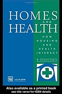 Homes and Health : How Housing and Health Interact (Paperback)