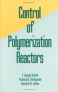 Control of Polymerization Reactors (Hardcover)