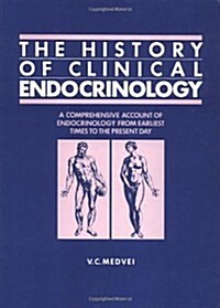 The History of Clinical Endocrinology (Hardcover, Revised, Subsequent)