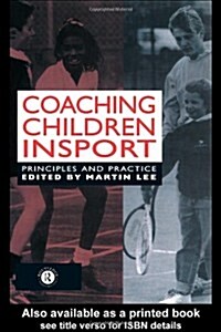 Coaching Children in Sport : Principles and Practice (Paperback)