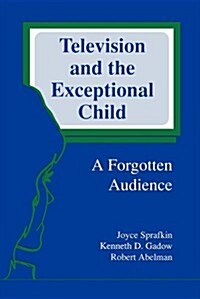 Television and the Exceptional Child: A Forgotten Audience (Paperback)