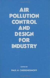 Air Pollution Control and Design for Industry (Hardcover, Subsequent)