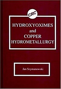 Hydroxyoximes and Copper Hydrometallurgy (Hardcover)