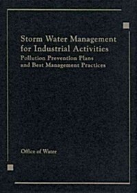 Storm Water Management for Industrial Activities Developing Pollution Prevention Plans and Best Management Practices (Hardcover)