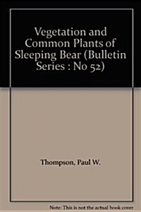 Vegetation and Common Plants of Sleeping Bear (Paperback)