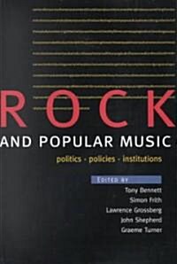 Rock and Popular Music : Politics, Policies, Institutions (Paperback)