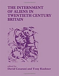 The Internment of Aliens in Twentieth Century Britain (Paperback)