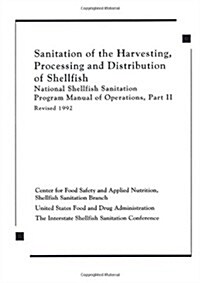 Sanitation of the Harvesting, Processing, and Distribution of Shellfish (Paperback, Revised)