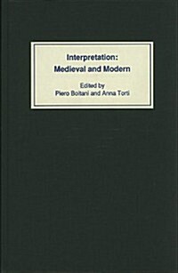 Interpretation: Medieval and Modern : The J.A.W.Bennett Memorial Lectures, Eighth Series (Hardcover)