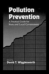Pollution Prevention: A Practical Guide for State and Local Government (Hardcover)