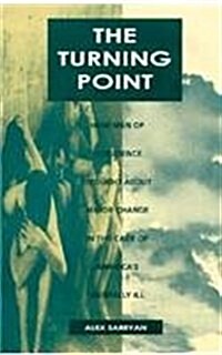 The Turning Point: How Men of Conscience Brought About Major Change in the Care of Americas Mentally Ill (Hardcover)
