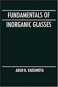 Fundamentals of Inorganic Glasses (Hardcover)