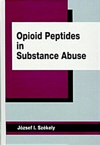 Opioid Peptides in Substance Abuse (Hardcover)