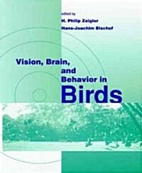 Vision, Brain, and Behavior in Birds (Hardcover)