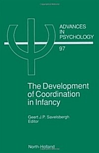 The Development of Coordination in Infancy: Volume 97 (Hardcover)