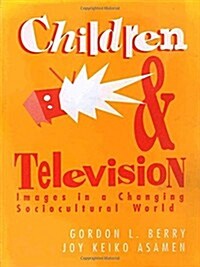 Children and Television: Images in a Changing Socio-Cultural World (Paperback)