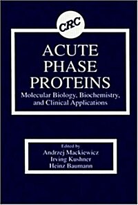 Acute Phase Proteins Molecular Biology, Biochemistry, and Clinical Applications (Hardcover)