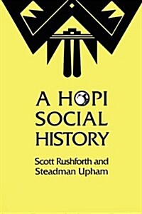 A Hopi Social History (Paperback)
