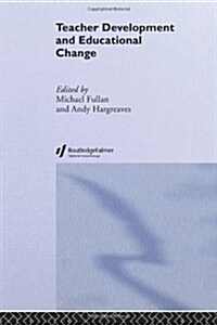 Teacher Development and Educational Change (Paperback)