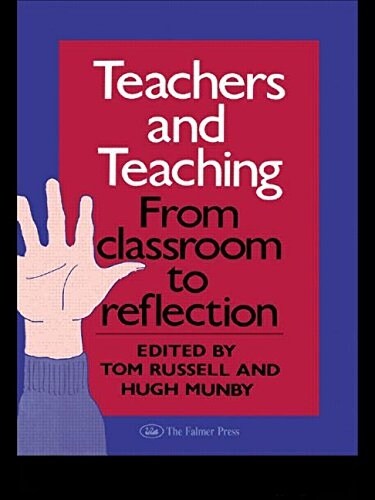 Teachers and Teaching : From Classroom to Reflection (Paperback)
